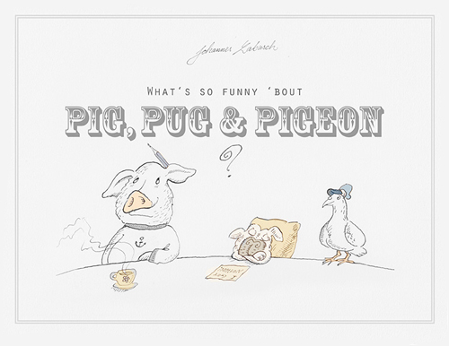 Pig, pug, and pigeon